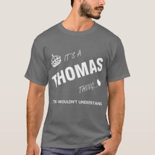 Camiseta It's a Thomas thing you tThomas t Name 