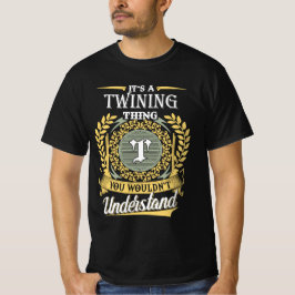 Camiseta It's A Twining Thing You Couldn't Understand