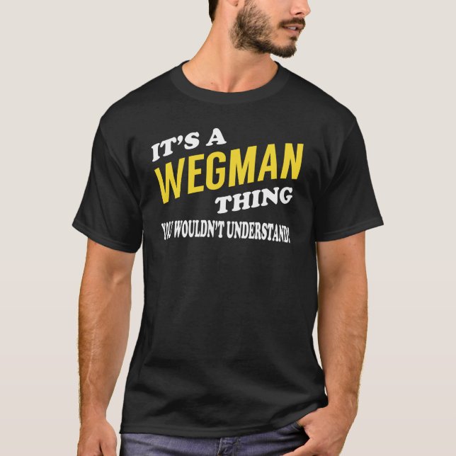 Camiseta It's a WEGMAN Thing You Wouldn't Understand (Frente)