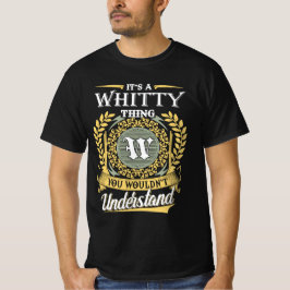 Camiseta It's A Whitty Thing You Couldn't Understand