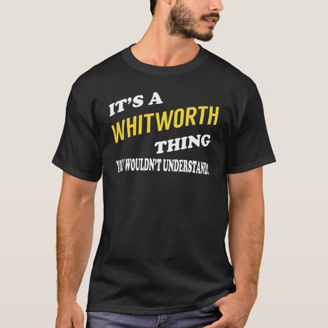Camiseta It's a WHITWORTH Thing You Wouldn't Understand (Frente)