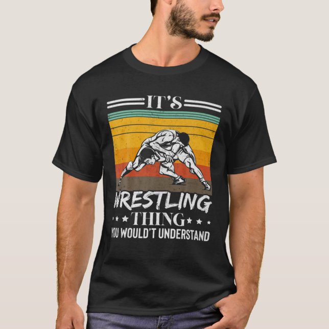 Camiseta Its A Wrestling Thing You Wouldn't Understand Funn (Frente)