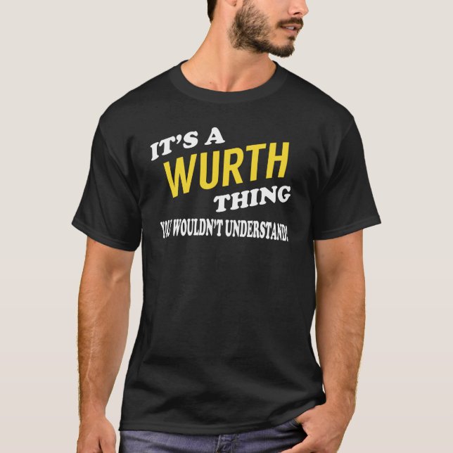 Camiseta It's a WURTH Thing You Wouldn't Understand (Frente)