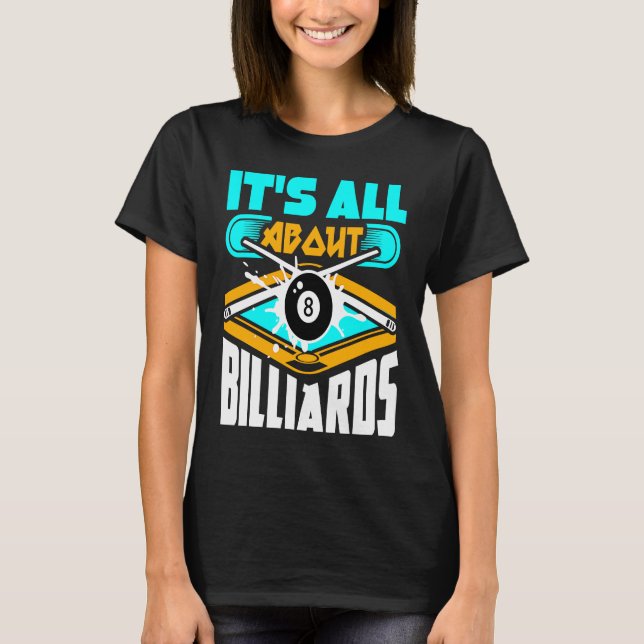Camiseta It's All About Billiards Pool Billiards Player   1 (Frente)