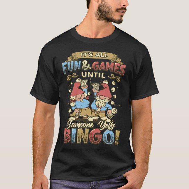 Camiseta Its All Fun And Games Until Someone Yells Bingo  1 (Frente)