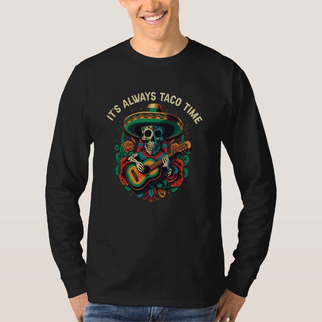 Camiseta It's Always Taco Time Mexican Food Foodie Taco  1 (Frente)