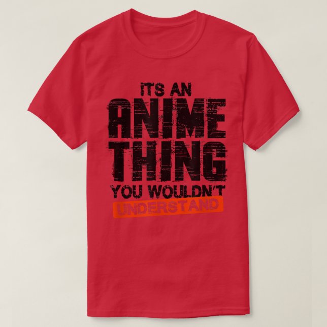 Camiseta Its an Anime Thing  (Frente do Design)