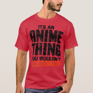 Camiseta Its an Anime Thing 