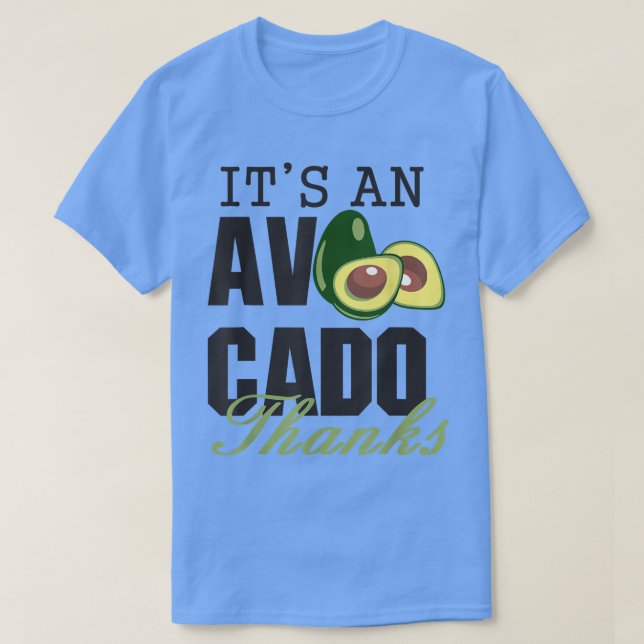 Camiseta Its an Avocado Thanks, Funny Cute Avocado, Guacamo (Frente do Design)