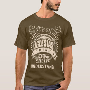 Camiseta It's an IGLESIAS Thing You Wouldn't Understand Gif