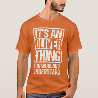 Camiseta Its An Oliverhing You Wouldnt Understand retro