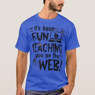 Camiseta Its Been Fun Teaching You On The Web Teacher Hallo