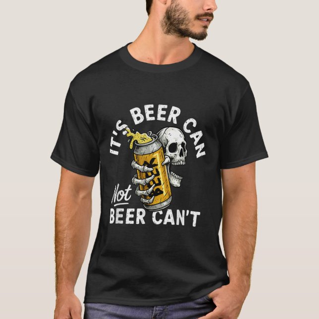 Camiseta It's Beer Can Not Beer Can Skull Skeleton Drinking (Frente)