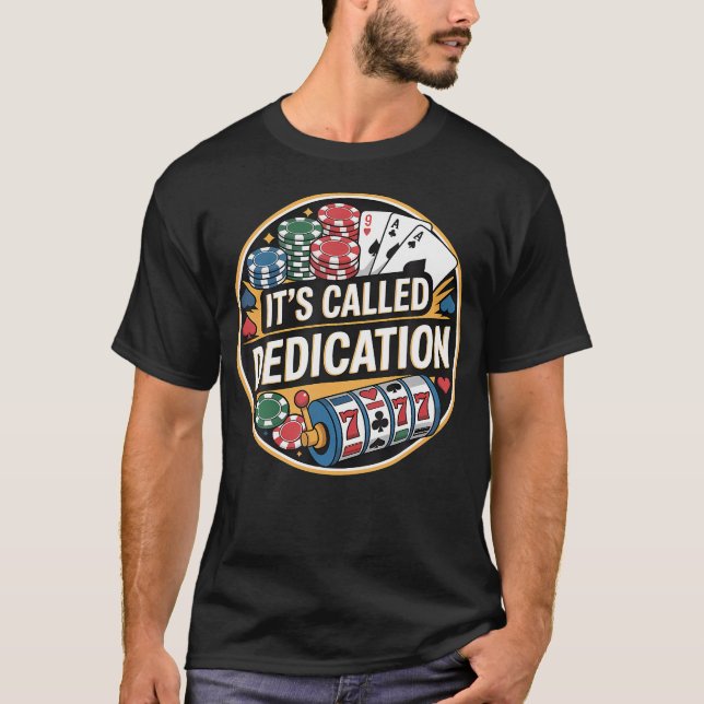 Camiseta It'S Called Dedication Gambling Poker Casino Minds (Frente)