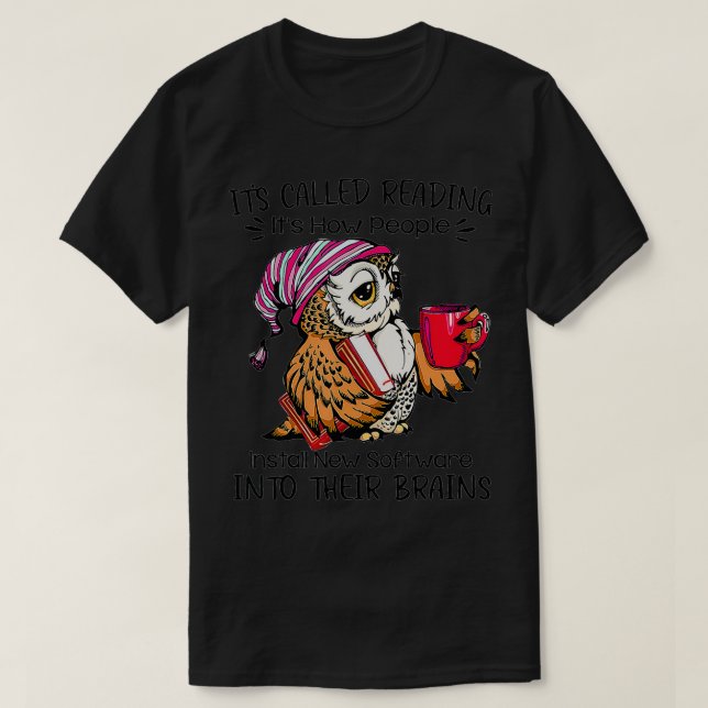 Camiseta It's Called Reading Install Software Into Brain Ow (Frente do Design)