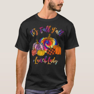 Camiseta It's Fa'll Y'all Pumpkins Lunch Lady Life Thanksgi