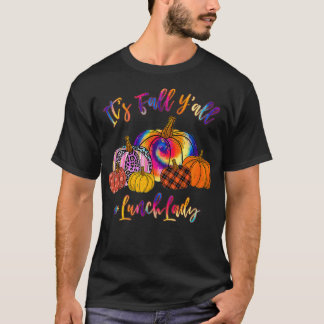 Camiseta It's Fa'll Y'all Pumpkins Lunch Lady Life Thanksgi