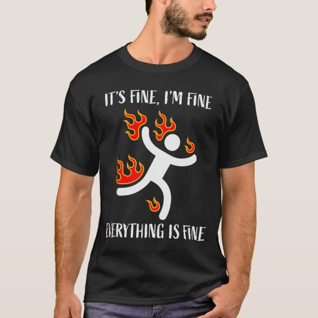 Camiseta It's Fine Everything Is Fine Funny Stickman On Fir (Frente)