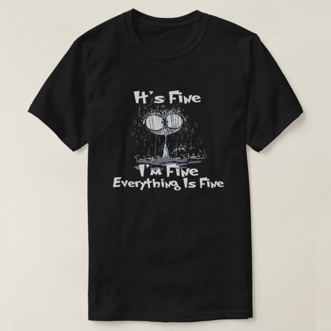 Camiseta It's Fine, I'm Fine everything is Fine, Cat tshirt (Frente do Design)