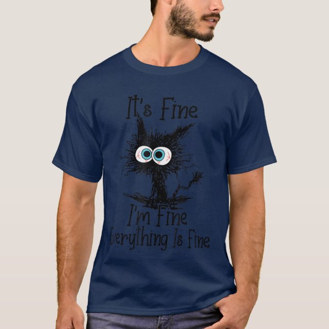 Camiseta Its Fine Im Fine Everything Is Fine Funny cat funn (Frente)