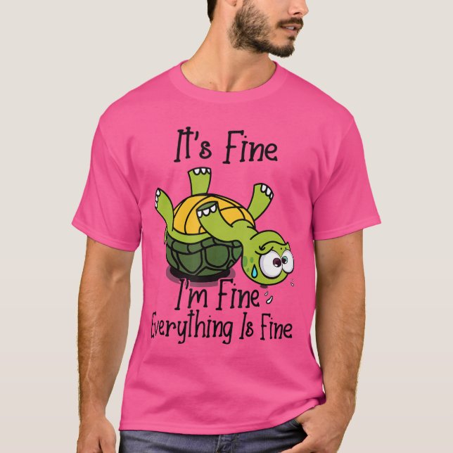 Camiseta Its fine Im fine Everything is fine Funny Cuteurtl (Frente)