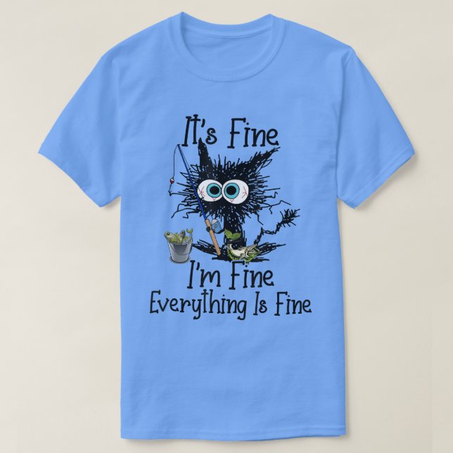 Camiseta Its Fine Im Fine Everything Is Fine Funny Fishing  (Frente do Design)