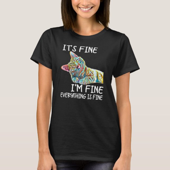 Camiseta Its Fine Im Fine Everythings Fine Colorful Cat (Frente)