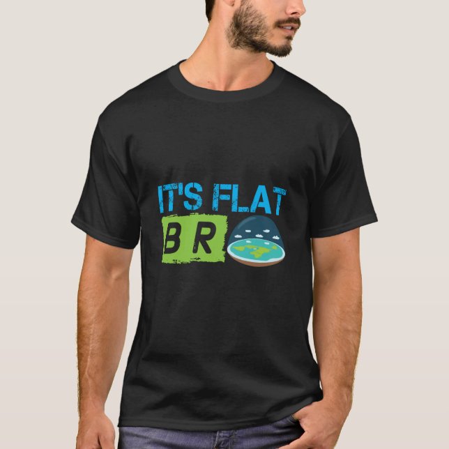 Camiseta Its Flat Bro Flat Earth Society Flat Earther Flat  (Frente)