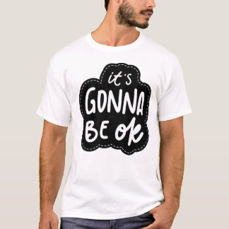 Camiseta It's Gonna Be OK - Daily Self-Care Mantra