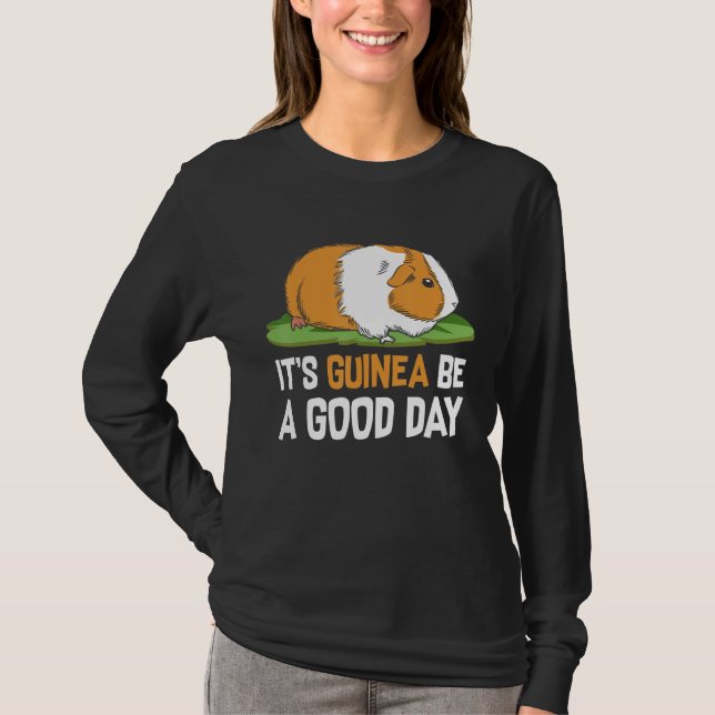 Camiseta Its Guinea Be A Good Day (Frente)