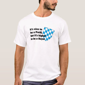 Camiseta Its higher to be bayer | Bayern Deutschland Spruch
