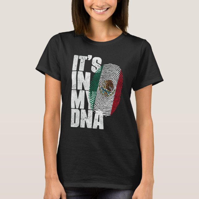 Camiseta It's In My DNA Mexican  Proud Hispanic Mexico Flag (Frente)