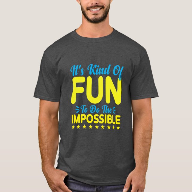 Camiseta It's Kind of Fun to Do the Impossible Inspiration (Frente)