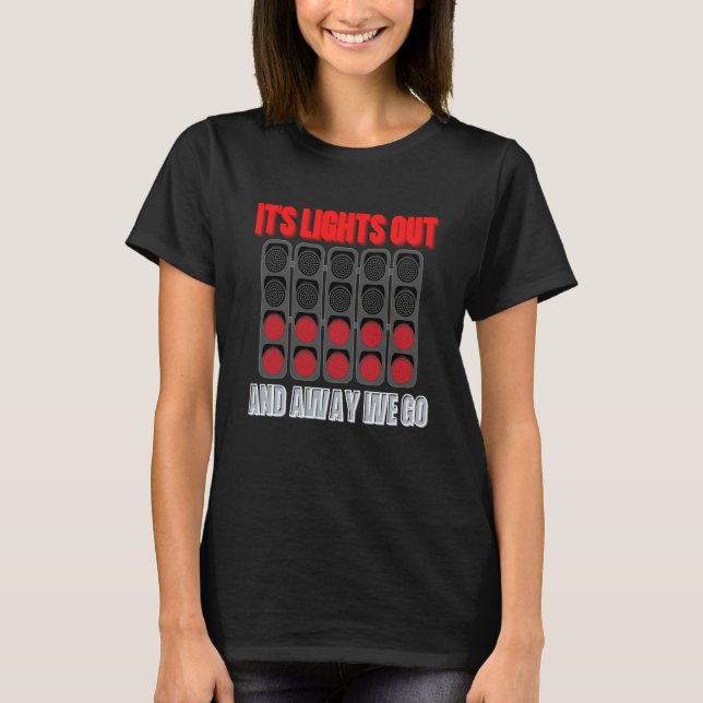 Camiseta Its Lights Out And Away We Go Formula Racing Circu (Frente)
