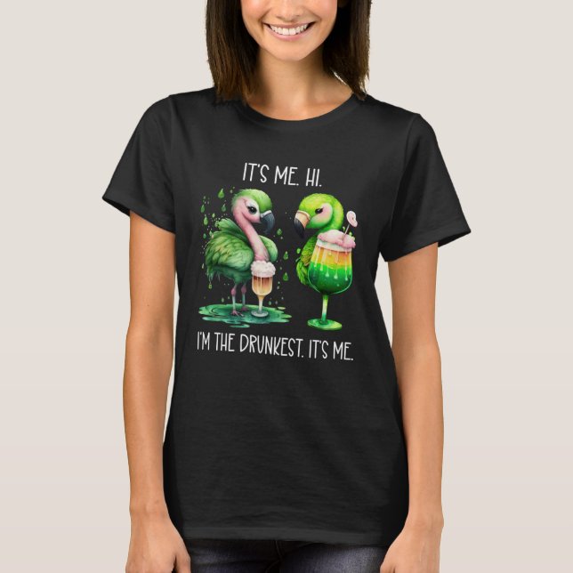 Camiseta Its Me Hi Im the Drunkest Its Me Green Drunk Flami (Frente)