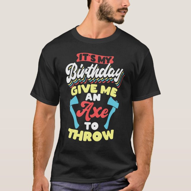 Camiseta Its My Birthday Axe Throwing (Frente)