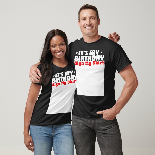 Camiseta It's My Birthday Sign My Shirt (Unissex)