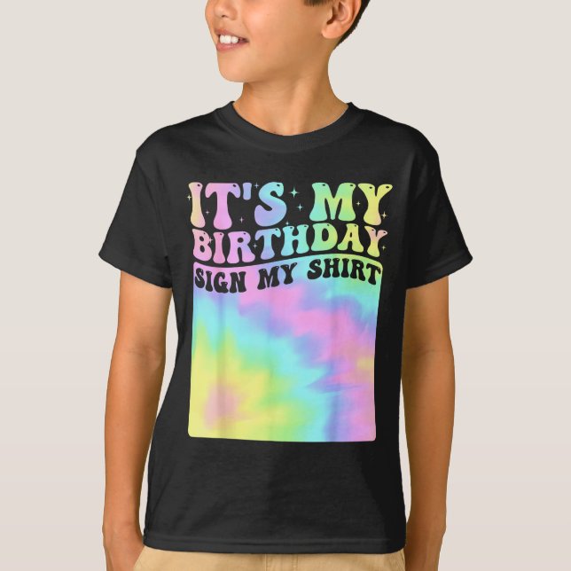 Camiseta Its My Birthday Sign My Shirt Cute Groovy Birthday (Frente)