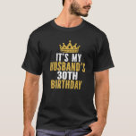 Camiseta It's My Husband's 30Th Birthday 30 Years Old Coupl<br><div class="desc">Best Birthday Ideas For Married Couples. It's My Husband's 30th Birthday 30 Years Old Couple. I CAN'T KEEP CALM it's my man's 30th birthday celebration! birthday party theme clothing idea for wives. wife clothes design to wear. Wish your king husband a happy thirtieth birthday with this outfit. Cute saying couple...</div>
