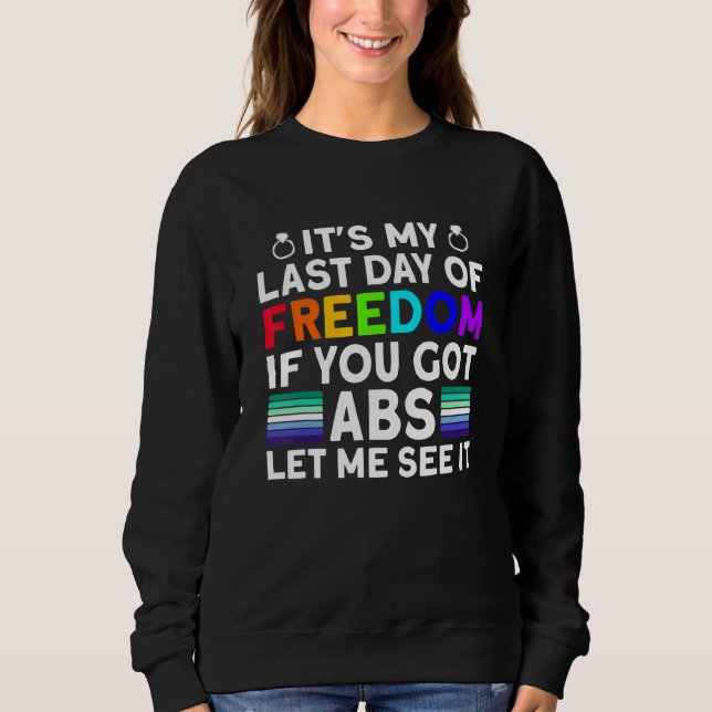 Camiseta It's My Last Day Of Freedom ABS - Funny Gay Bachel (Frente)