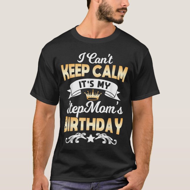 Camiseta It's My Stepmom's Birthday Shirt I Can't Keep Calm (Frente)