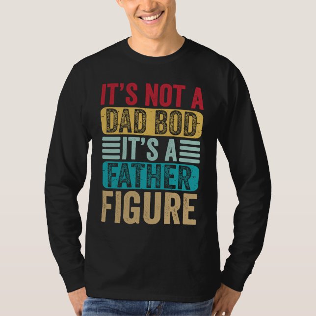 Camiseta Its Not a Dad Bod It's a Father Figure Daddy Retro (Frente)