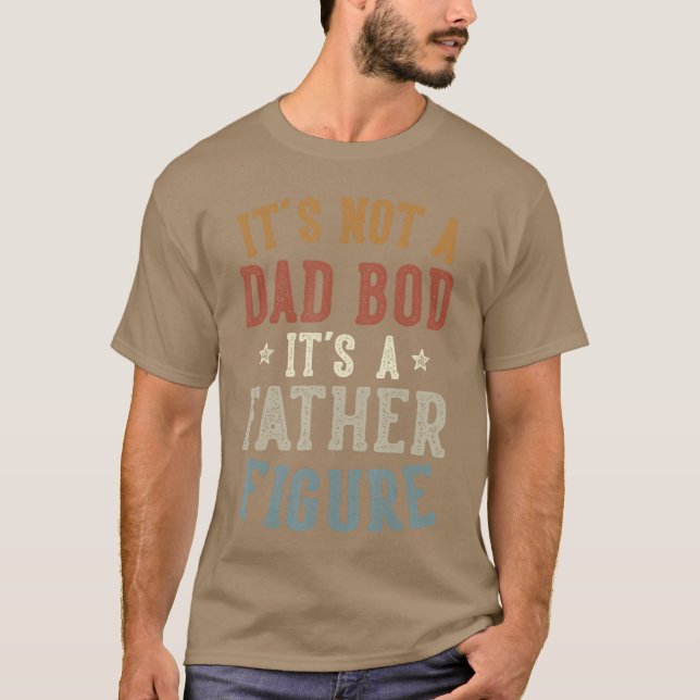 Camiseta Its Not a Dad BOD Its a Father Figure Fathers Day  (Frente)