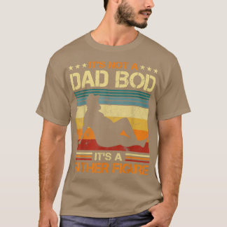 Camiseta Its Not A Dad Bod Its A Father Figure Fathers Day 