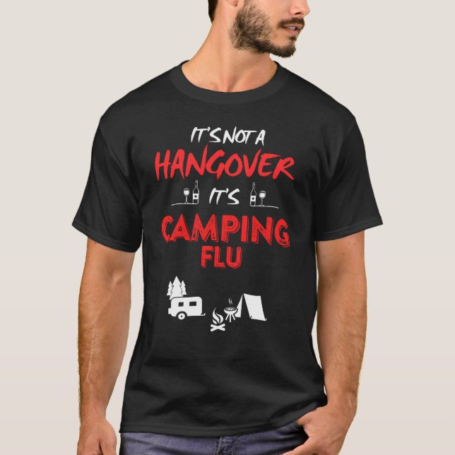 Camiseta Its Not A Hangover Its Camping Flu Funny girl (Frente)