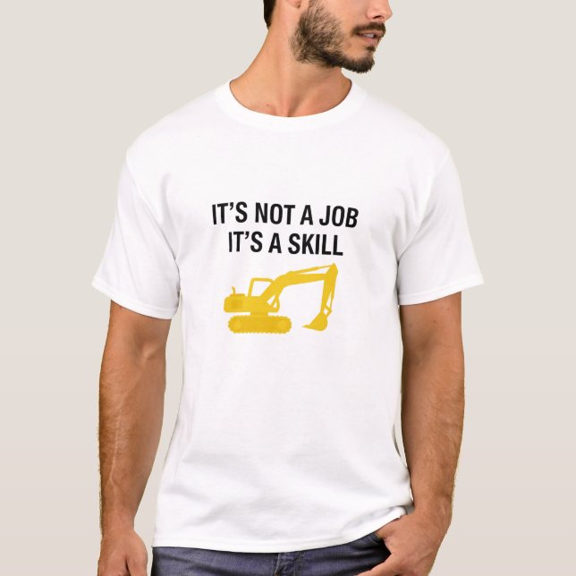 Camiseta It's Not A Job It's A Skill Operator (Frente)
