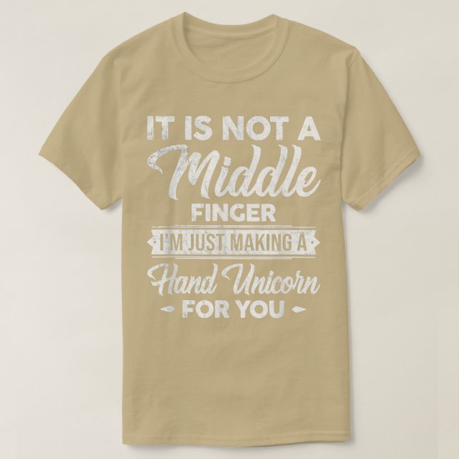 Camiseta It's Not A Middle Finger I'm Just Making A Hand Un (Frente do Design)