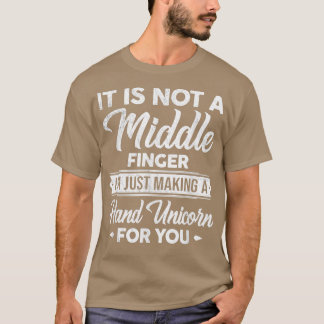 Camiseta It's Not A Middle Finger I'm Just Making A Hand Un