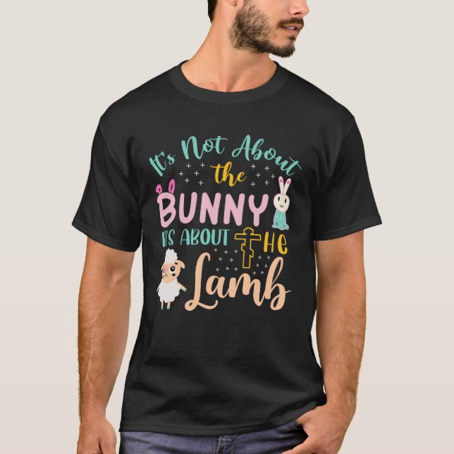 Camiseta Its Not About The Bunny About Lamb Jesus Easter Ch (Frente)
