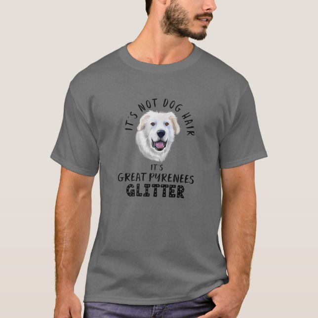 Camiseta It's Not Dog Hair It's Great Pyrenees Glitter Fun (Frente)